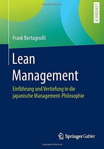 Lean Management Einführung und Vertiefung in die japanische Management-Philosophie