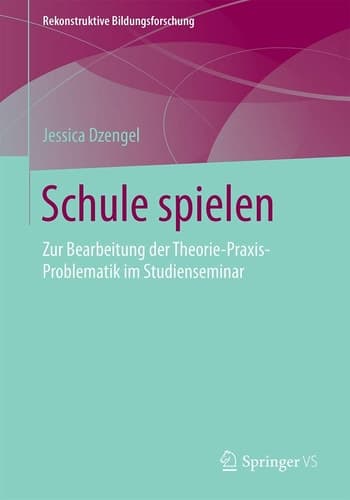 Schule spielen Zur Bearbeitung der Theorie-Praxis-Problematik im Studienseminar