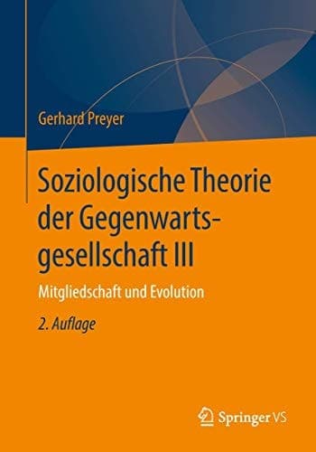 Soziologische Theorie der Gegenwartsgesellschaft III Mitgliedschaft und Evolution