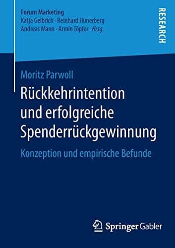 Rückkehrintention und erfolgreiche Spenderrückgewinnung Konzeption und empirische Befunde
