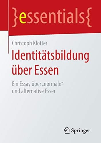 Identitätsbildung über Essen Ein Essay über „normale“ und alternative Esser