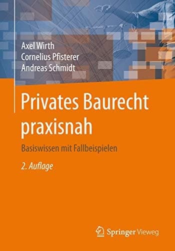 Privates Baurecht praxisnah Basiswissen mit Fallbeispielen