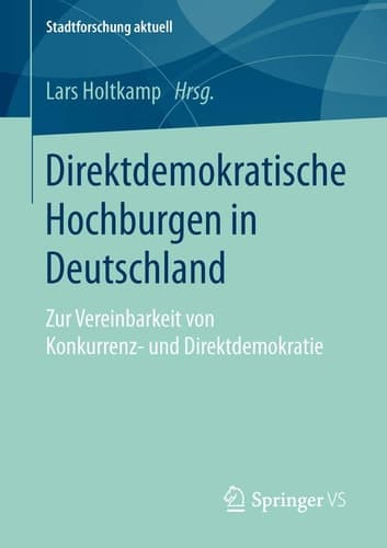 Direktdemokratische Hochburgen in Deutschland Zur Vereinbarkeit von Konkurrenz- und Direktdemokratie