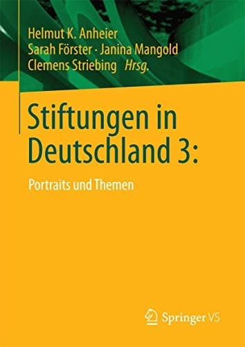 Stiftungen in Deutschland 3: Portraits und Themen