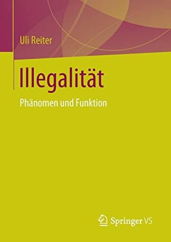 Illegalität Phänomen und Funktion