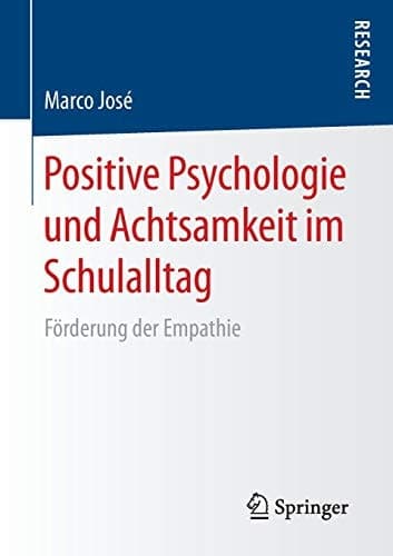 Positive Psychologie und Achtsamkeit im Schulalltag Förderung der Empathie