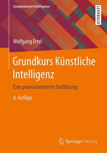 Grundkurs Künstliche Intelligenz Eine praxisorientierte Einführung