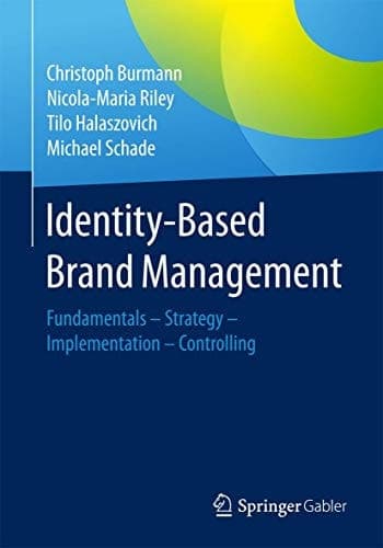 Identity-Based Brand Management Fundamentals—Strategy—Implementation—Controlling