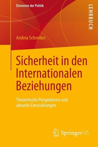 Sicherheit in den Internationalen Beziehungen Theoretische Perspektiven und aktuelle Entwicklungen