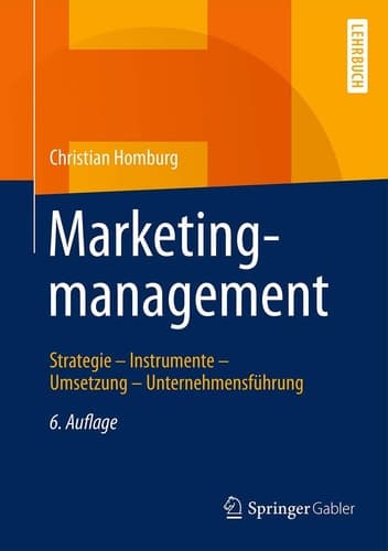 Marketingmanagement Strategie - Instrumente - Umsetzung - Unternehmensführung