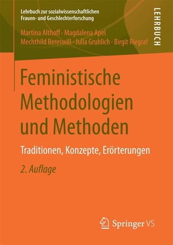 Feministische Methodologien und Methoden Traditionen, Konzepte, Erörterungen