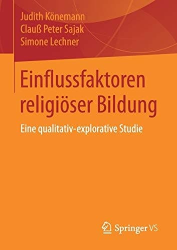 Einflussfaktoren religiöser Bildung Eine qualitativ-explorative Studie