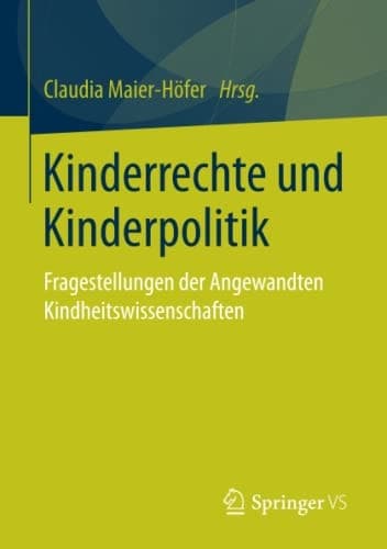 Kinderrechte und Kinderpolitik Fragestellungen der Angewandten Kindheitswissenschaften