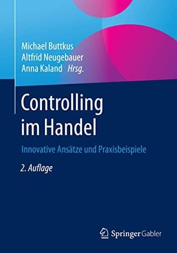 Controlling im Handel Innovative Ansätze und Praxisbeispiele