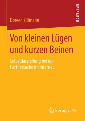 Von kleinen Lügen und kurzen Beinen Selbstdarstellung bei der Partnersuche im Internet