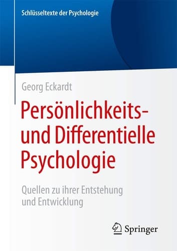 Persönlichkeits- und Differentielle Psychologie Quellen zu ihrer Entstehung und Entwicklung