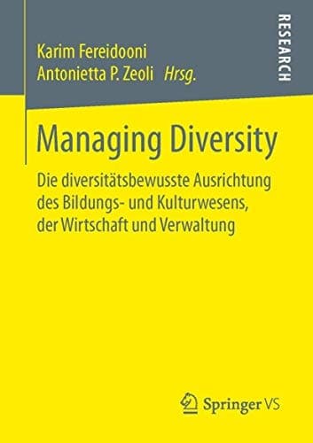 Managing Diversity Die diversitätsbewusste Ausrichtung des Bildungs- und Kulturwesens, der Wirtschaft und Verwaltung