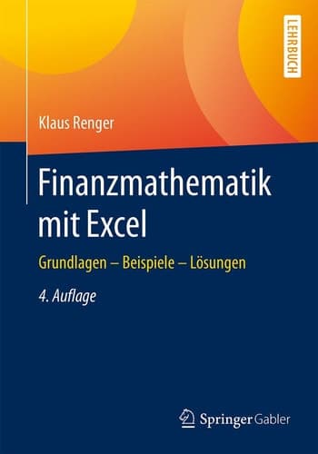 Finanzmathematik mit Excel Grundlagen - Beispiele - Lösungen