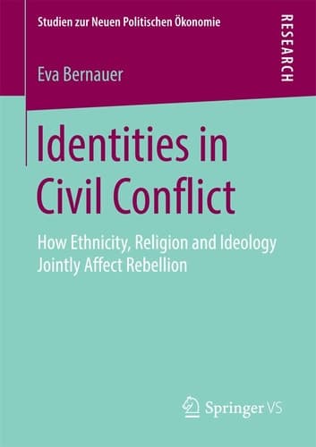 Identities in Civil Conflict How Ethnicity, Religion and Ideology Jointly Affect Rebellion