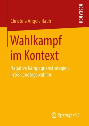 Wahlkampf im Kontext Negative Kampagnenstrategien in 58 Landtagswahlen