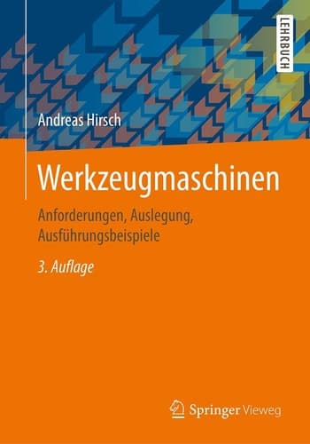 Werkzeugmaschinen Anforderungen, Auslegung, Ausführungsbeispiele