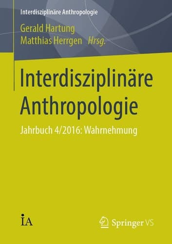 Interdisziplinäre Anthropologie Jahrbuch 4/2016: Wahrnehmung