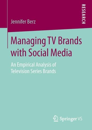 Managing TV Brands with Social Media An Empirical Analysis of Television Series Brands