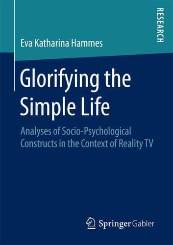 Glorifying the Simple Life Analyses of Socio-Psychological Constructs in the Context of Reality TV