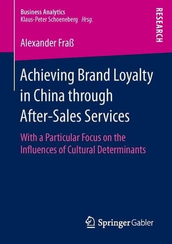 Achieving Brand Loyalty in China through After-Sales Services With a Particular Focus on the Influences of Cultural Determinants