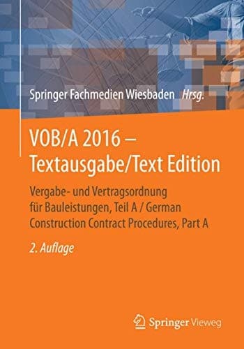 VOB/A 2016 - Textausgabe/Text Edition Vergabe- und Vertragsordnung für Bauleistungen, Teil A / German Construction Contract Procedures, Part A