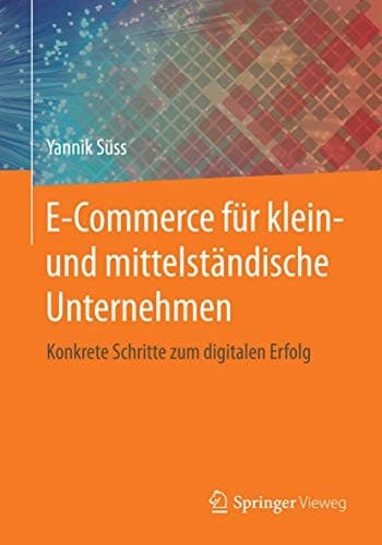 E-Commerce für klein- und mittelständische Unternehmen Konkrete Schritte zum digitalen Erfolg