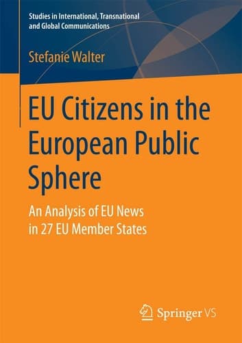 EU Citizens in the European Public Sphere An Analysis of EU News in 27 EU Member States