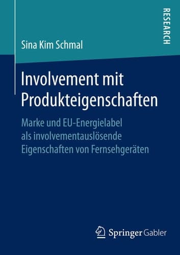 Involvement mit Produkteigenschaften Marke und EU-Energielabel als involvementauslösende Eigenschaften von Fernsehgeräten