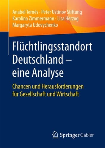 Flüchtlingsstandort Deutschland – eine Analyse Chancen und Herausforderungen für Gesellschaft und Wirtschaft