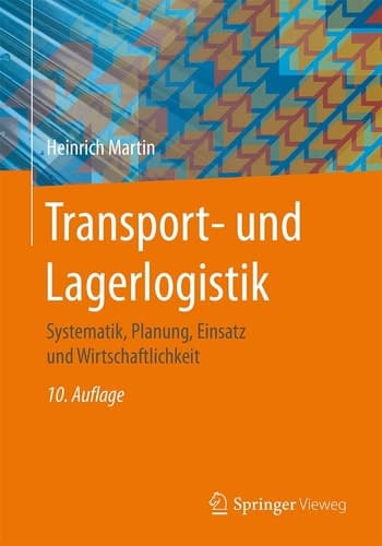 Transport- und Lagerlogistik Systematik, Planung, Einsatz und Wirtschaftlichkeit