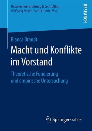 Macht und Konflikte im Vorstand Theoretische Fundierung und empirische Untersuchung