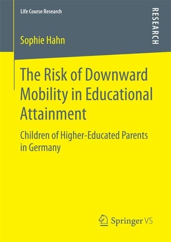 The Risk of Downward Mobility in Educational Attainment Children of Higher-Educated Parents in Germany