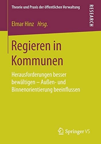 Regieren in Kommunen Herausforderungen besser bewältigen - Außen- und Binnenorientierung beeinflussen