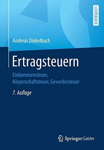 Ertragsteuern Einkommensteuer, Körperschaftsteuer, Gewerbesteuer