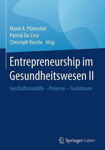 Entrepreneurship im Gesundheitswesen II Geschäftsmodelle – Prozesse – Funktionen