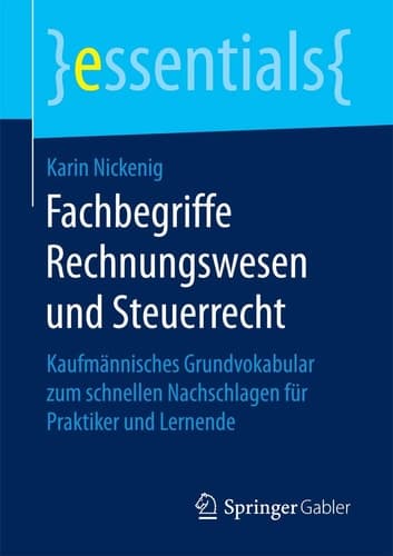 Fachbegriffe Rechnungswesen und Steuerrecht Kaufmännisches Grundvokabular zum schnellen Nachschlagen für Praktiker und Lernende