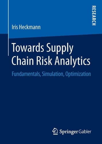 Towards Supply Chain Risk Analytics Fundamentals, Simulation, Optimization
