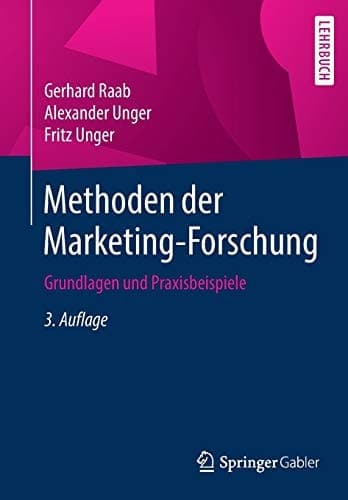Methoden der Marketing-Forschung Grundlagen und Praxisbeispiele