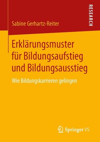 Erklärungsmuster für Bildungsaufstieg und Bildungsausstieg Wie Bildungskarrieren gelingen