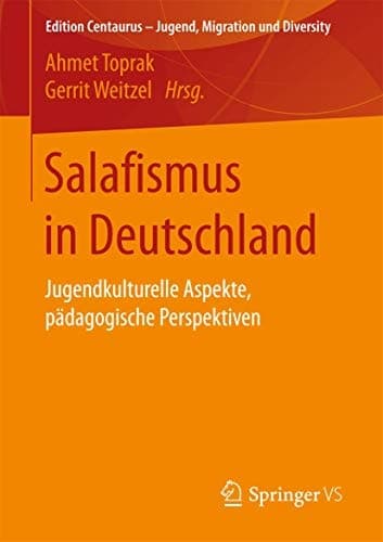 Salafismus in Deutschland Jugendkulturelle Aspekte, pädagogische Perspektiven