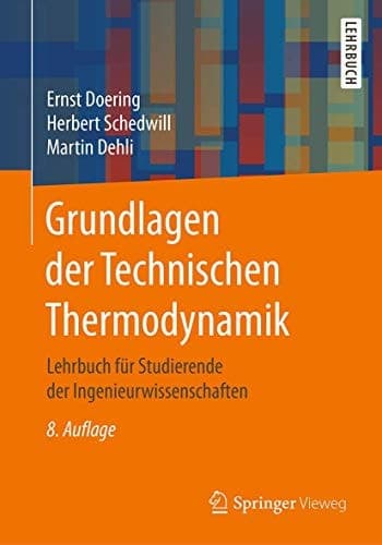 Grundlagen der Technischen Thermodynamik Lehrbuch für Studierende der Ingenieurwissenschaften