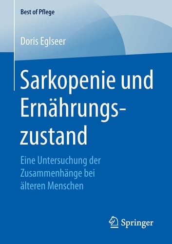 Sarkopenie und Ernährungszustand Eine Untersuchung der Zusammenhänge bei älteren Menschen