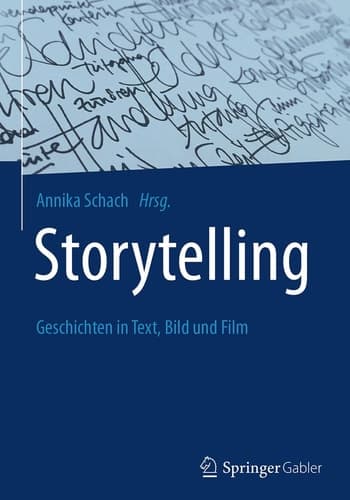 Storytelling Geschichten in Text, Bild und Film