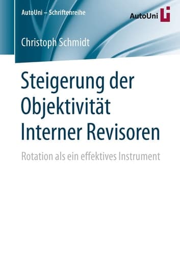 Steigerung der Objektivität Interner Revisoren Rotation als ein effektives Instrument