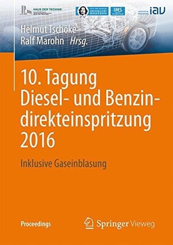 10. Tagung Diesel- und Benzindirekteinspritzung 2016 Inklusive Gaseinblasung